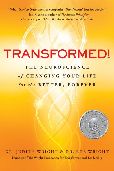 Transformed!: The Neuroscience of Changing Your Life for the Better, Forever cover