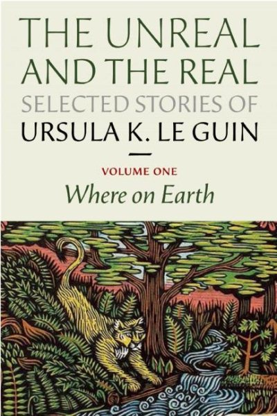 The Unreal and the Real: Where on Earth: Selected Stories: 1 cover
