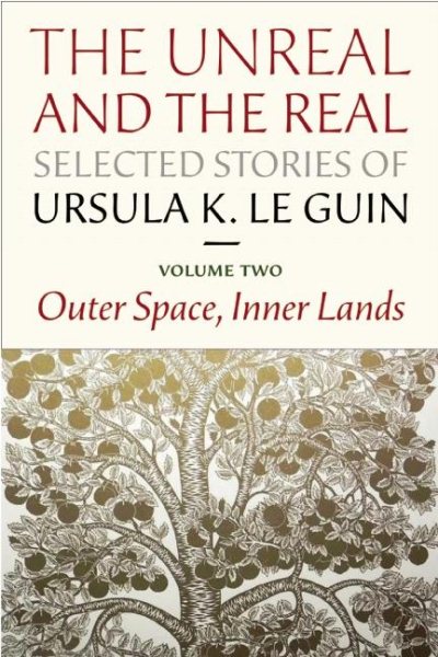 The Unreal and the Real: Selected Stories Volume Two: Outer Space, Inner Lands cover