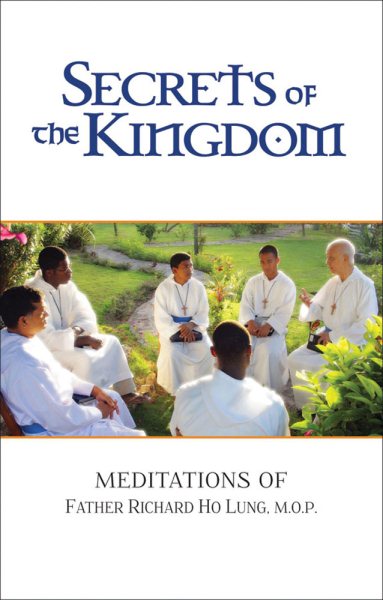 Secrets of the Kingdom: Meditations of Fr. Richard Ho Lung, M.O.P. cover