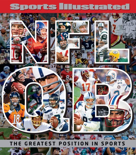 Sports Illustrated NFL Quarterback [QB]: The Greatest Position in Sports cover