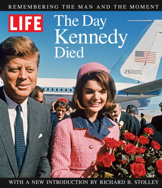 LIFE The Day Kennedy Died (Life (Life Books)) cover