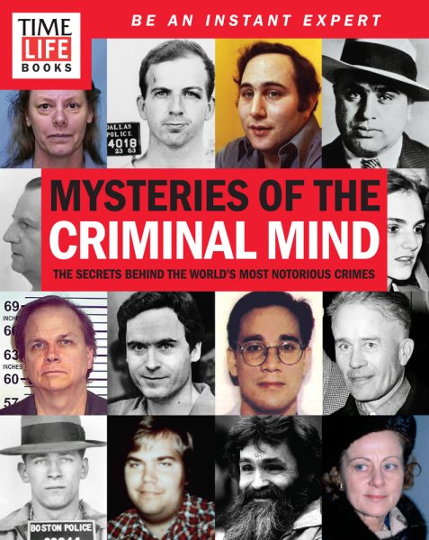Mysteries of the Criminal Mind: The Secrets Behind the World's Most Notorious Crimes
