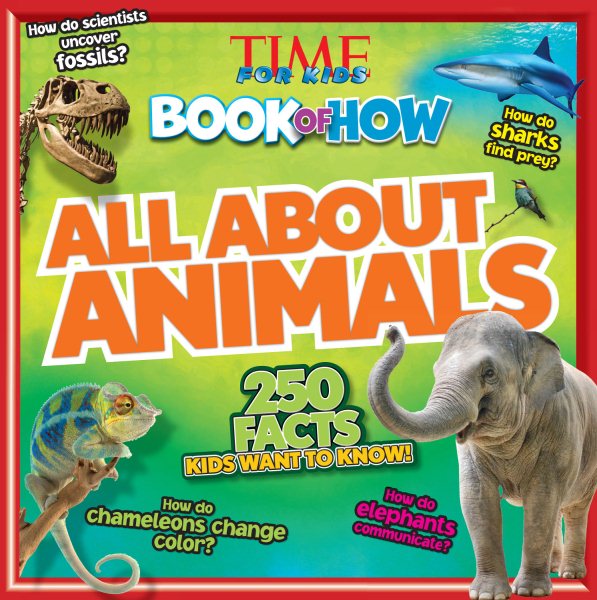 All About Animals (TIME For Kids Book of HOW) cover