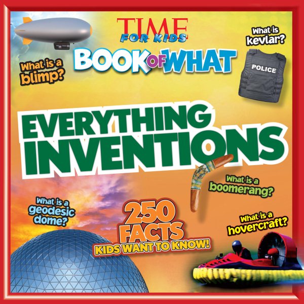 Everything Inventions (TIME for Kids Book of WHAT) cover