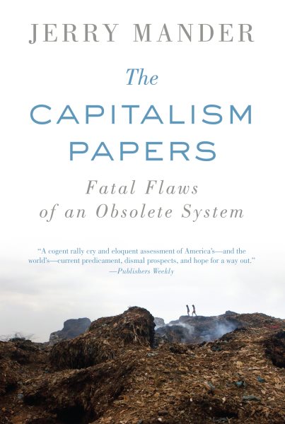 The Capitalism Papers: Fatal Flaws of an Obsolete System cover