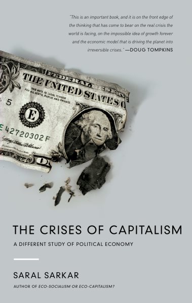 The Crises of Capitalism: A Different Study of Political Economy cover