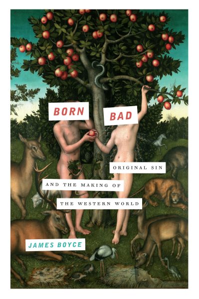 Born Bad: Original Sin and the Making of the Western World cover