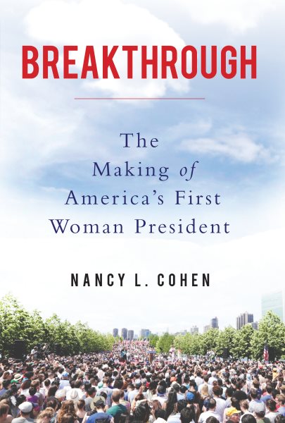 Breakthrough: The Making of America's First Woman President cover