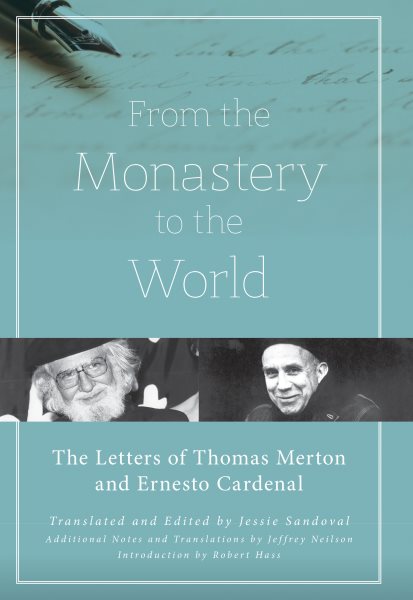 From the Monastery to the World: The Letters of Thomas Merton and Ernesto Cardenal cover