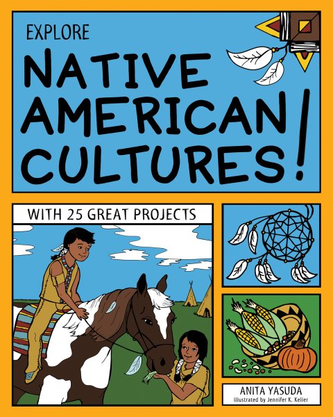 EXPLORE NATIVE AMERICAN CULTURES!: WITH 25 GREAT PROJECTS (Explore Your World) cover