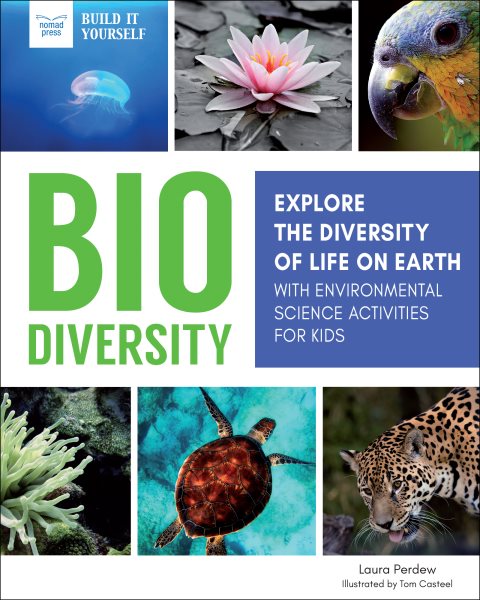 Biodiversity: Explore the Diversity of Life on Earth with Environmental Science Activities for Kids (Build It Yourself) cover
