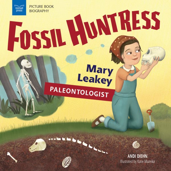 Fossil Huntress: Mary Leakey, Paleontologist cover
