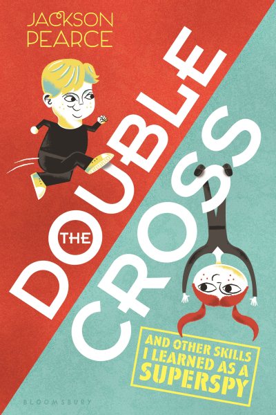 The Doublecross: (And Other Skills I Learned as a Superspy) cover