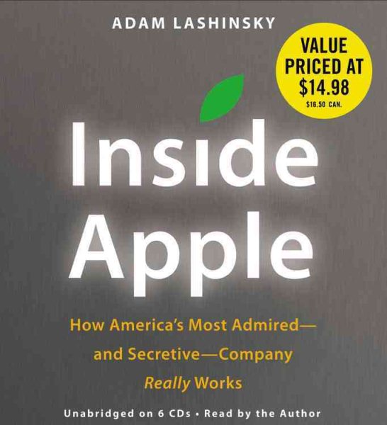 Inside Apple: How America's Most Admired--and Secretive--Company Really Works cover