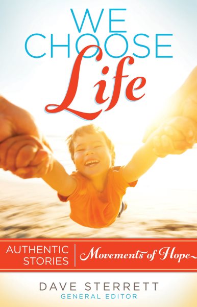 We Choose Life: Authentic Stories, Movements of Hope cover