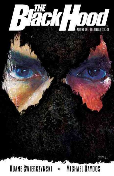 The Black Hood, Vol. 1: The Bullet's Kiss cover