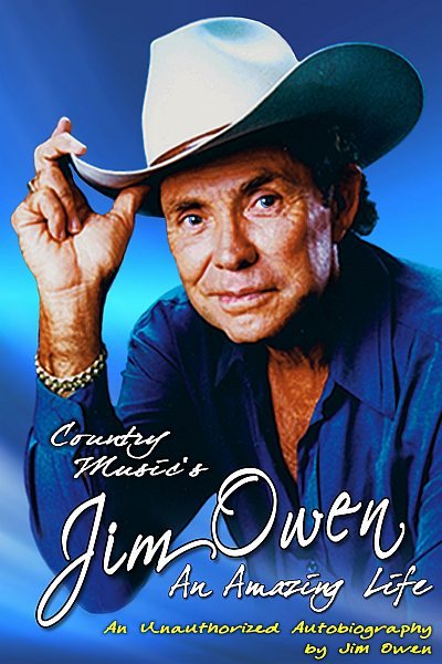 Country Music's Jim Owen: An Amazing Life; an Unauthorized Autobiography cover