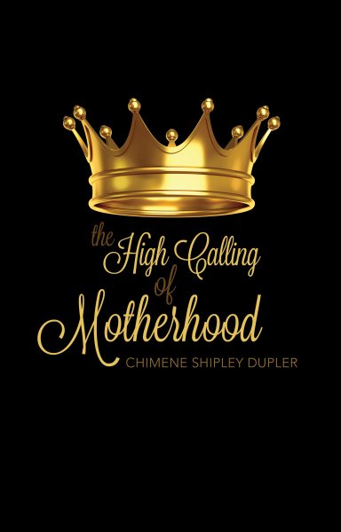 The High Calling of Motherhood cover