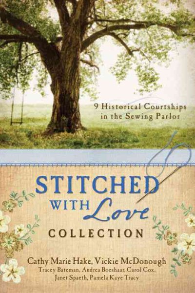 The Stitched with Love Collection: 9 Historical Courtships of Lives Pieced Together with Seamless Love cover