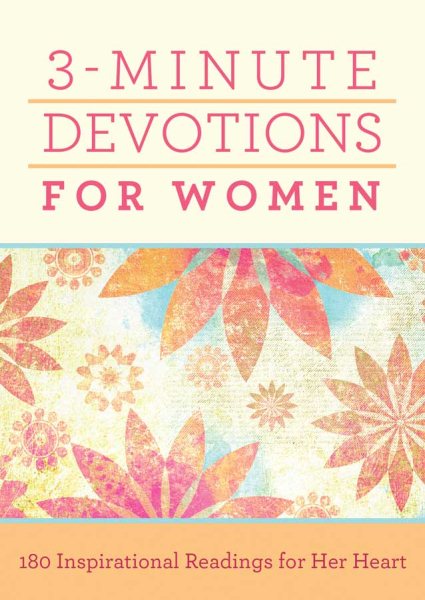 3-Minute Devotions for Women: 180 Inspirational Readings for Her Heart cover