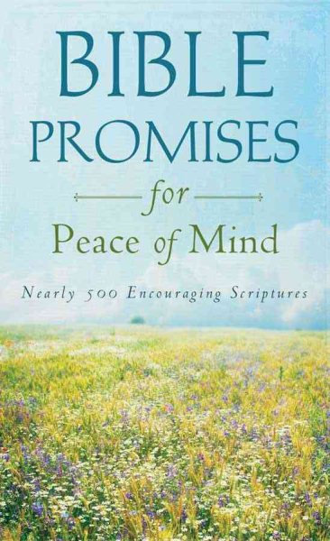 Bible Promises for Peace of Mind: Nearly 500 Encouraging Scriptures (VALUE BOOKS) cover
