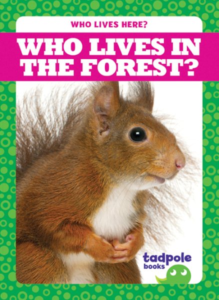 Who Lives in the Forest? (Tadpole Books: Who Lives Here?) cover