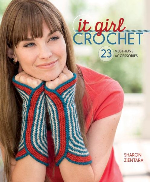 It Girl Crochet: 23 Must-Have Accessories cover