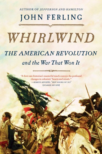 Whirlwind: The American Revolution and the War That Won It cover