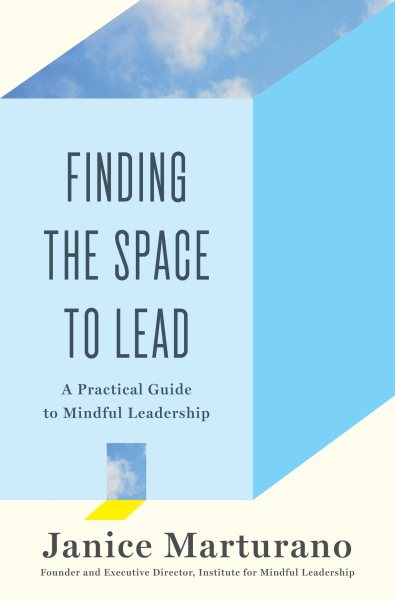 Finding the Space to Lead: A Practical Guide to Mindful Leadership cover