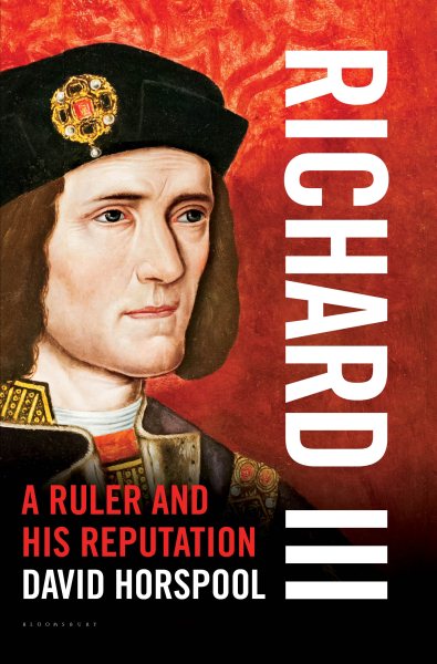 Richard III: A Ruler and his Reputation cover