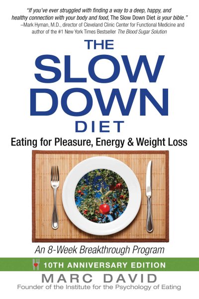 The Slow Down Diet: Eating for Pleasure, Energy, and Weight Loss cover