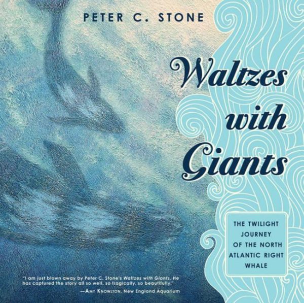 Waltzes with Giants: The Twilight Journey of the North Atlantic Right Whale cover