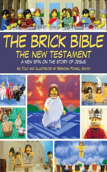 The Brick Bible: The New Testament: A New Spin on the Story of Jesus cover