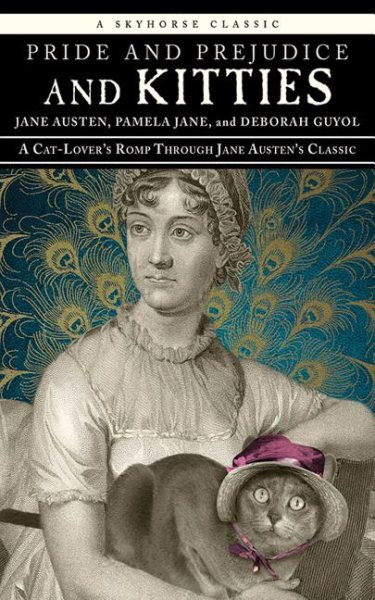 Pride and Prejudice and Kitties: A Cat-Lover's Romp through Jane Austen's Classic cover