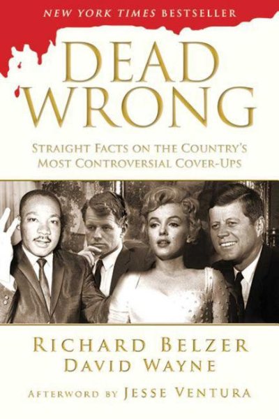 Dead Wrong: Straight Facts on the Country's Most Controversial Cover-Ups cover