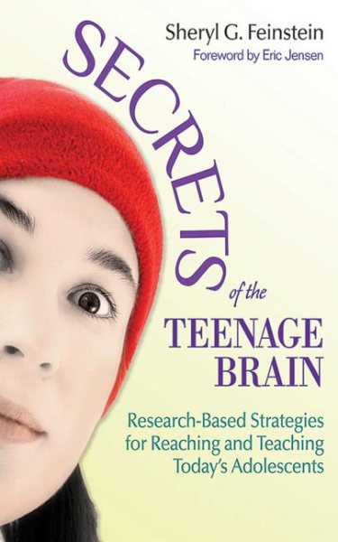 Secrets of the Teenage Brain: Research-Based Strategies for Reaching and Teaching Today's Adolescents cover