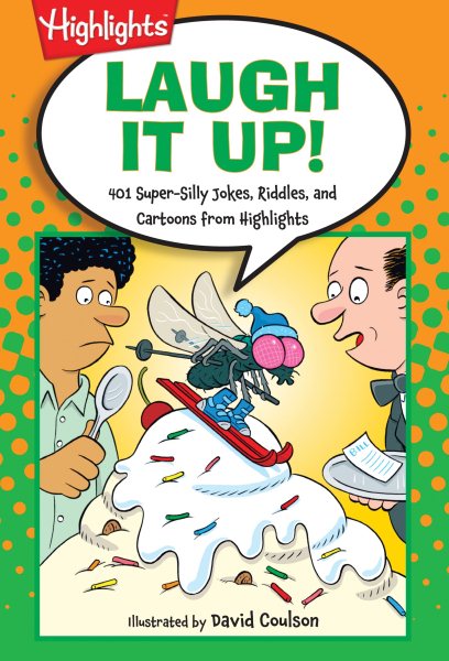 Laugh It Up!: 401 Super-Silly Jokes, Riddles, and Cartoons from Highlights (Highlights™ Laugh Attack! Joke Books) cover