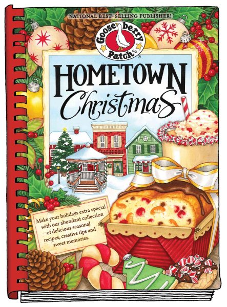 Hometown Christmas: Remember Christmas at home with our newest collection of festive recipes, merrymaking tips and warm holiday memories (Seasonal Cookbook Collection) cover