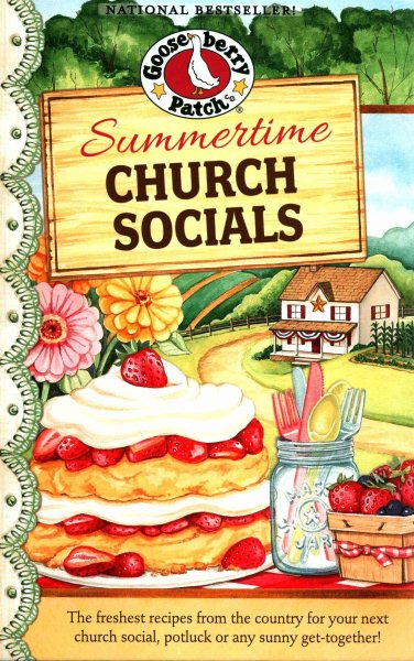 Summertime Church Socials: The Freshest Recipes from the Country for Your Next Church Social, Potluck or Any Sunny Get-Together! cover