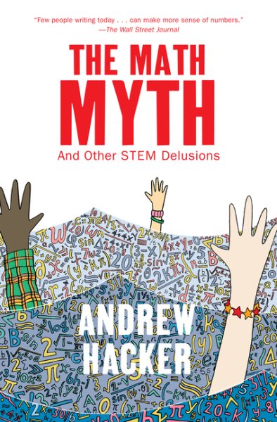 The Math Myth: And Other STEM Delusions cover