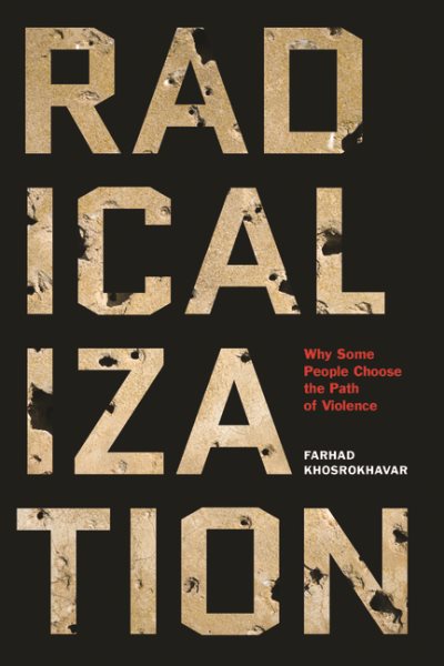 Radicalization: Why Some People Choose the Path of Violence cover