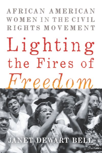 Lighting the Fires of Freedom: African American Women in the Civil Rights Movement cover