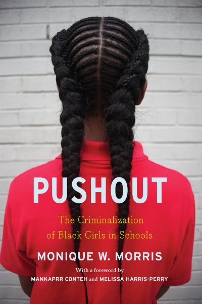 Pushout: The Criminalization of Black Girls in Schools cover