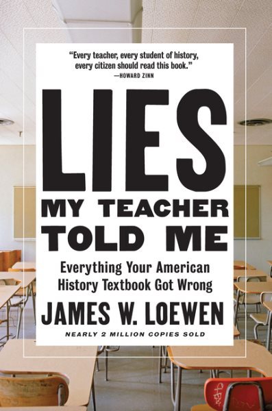 Lies My Teacher Told Me: Everything Your American History Textbook Got Wrong cover