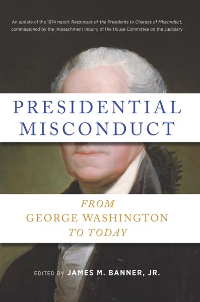 Presidential Misconduct: From George Washington to Today cover