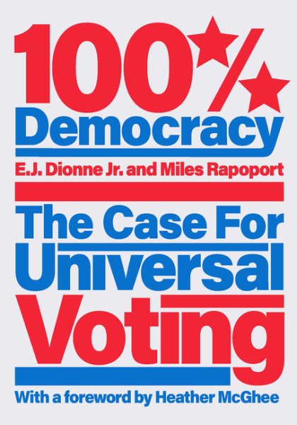 100% Democracy: The Case for Universal Voting cover