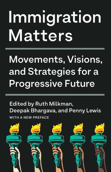 Immigration Matters: Movements, Visions, and Strategies for a Progressive Future cover