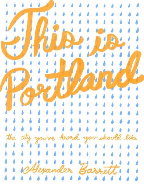This is Portland: The City You've Heard You Should Like (People's Guide) cover