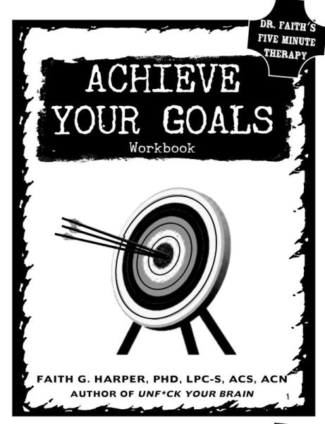Achieve Your Goals: The Workbook (5-minute Therapy) cover